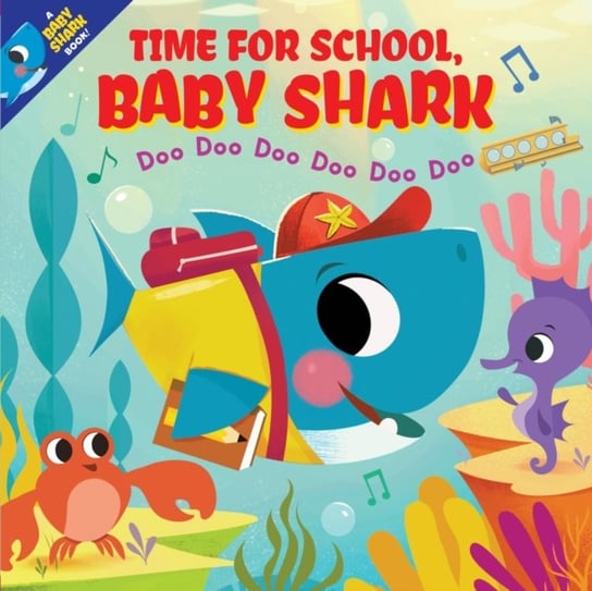 Time for School, Baby Shark! Doo Doo Doo Doo Doo Doo (PB) Opracowanie zbiorowe