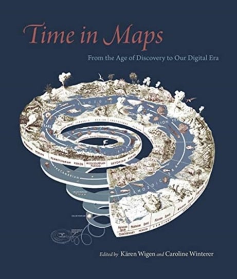 Time in Maps: From the Age of Discovery to Our Digital Era Opracowanie zbiorowe