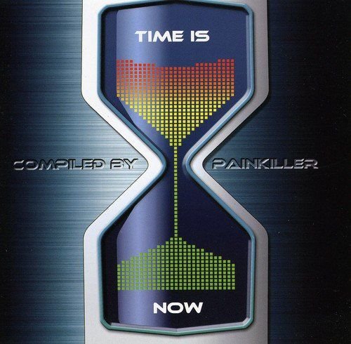 Time Is Now - Compiled by Painkiller Various Artists
