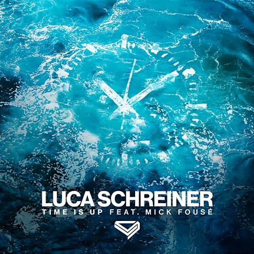 Time Is Up Luca Schreiner feat. Mick Fousé