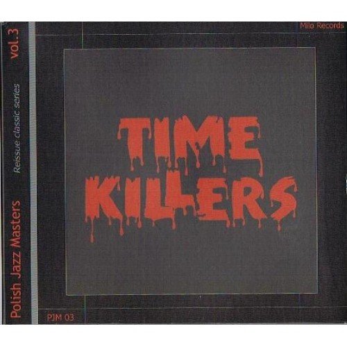 Time Killers (Reedycja) Karolak Wojciech, Szukalski Tomasz, Bartkowski Czesław