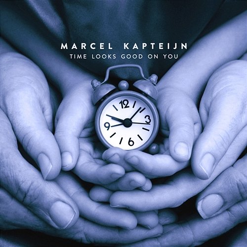 Time Looks Good On You Marcel Kapteijn