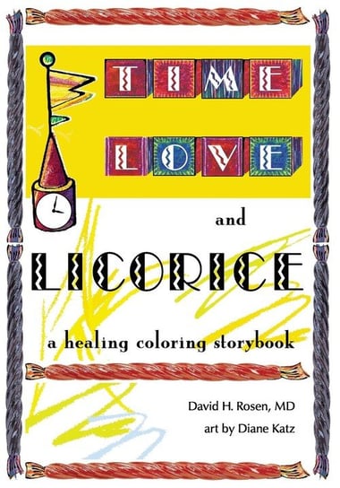 Time, Love, and Licorice Rosen David H. MD