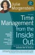 Time Management from the Inside Out: The Foolproof System for Taking Control of Your Schedule-And Your Life Morgenstern Julie