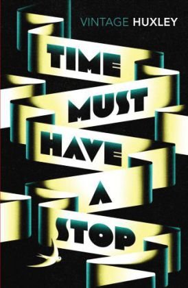 Time Must Have a Stop Huxley Aldous
