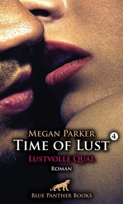 Time of Lust | Band 4 | Lustvolle Qual | Roman blue panther books
