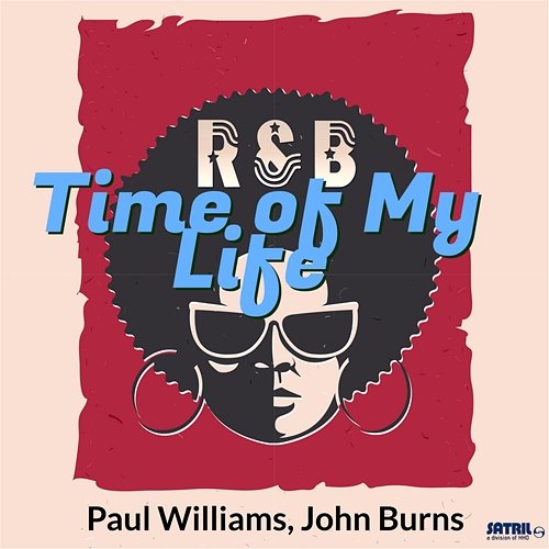 Time of My Life Paul Williams, John Burns