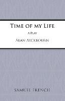 Time Of My Life Ayckbourn Alan