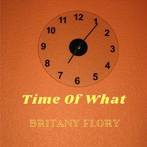 Time Of What Britany Flory