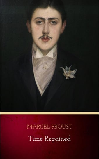 Time Regained Proust Marcel