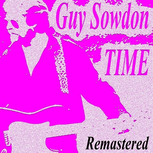 Time Remastered Guy Sowdon