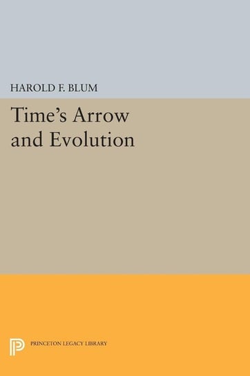 Time's Arrow and Evolution Blum Harold Francis