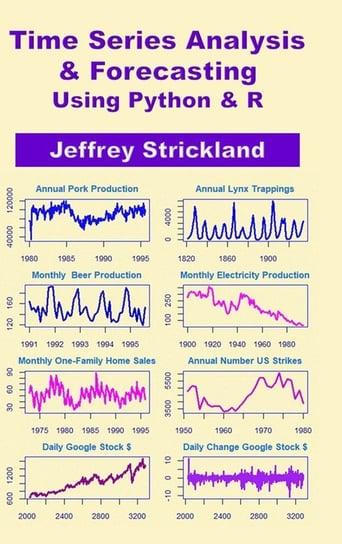 Time Series Analysis and Forecasting using Python & R Strickland Jeffrey