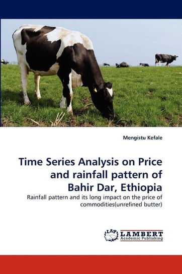 Time Series Analysis on Price and Rainfall Pattern of Bahir Dar, Ethiopia Kefale Mengistu