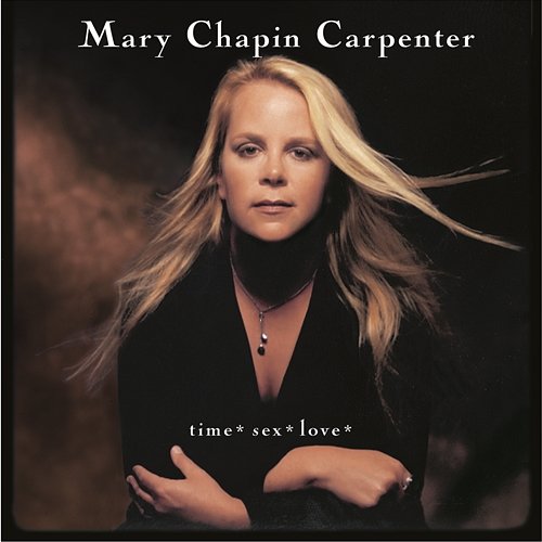 time*sex*love* Mary Chapin Carpenter