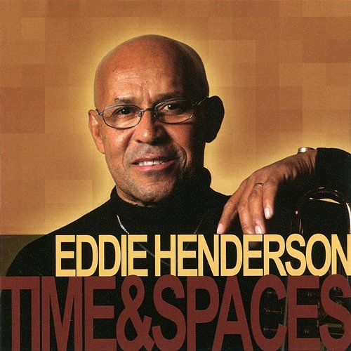Time & Spaces Eddie Henderson