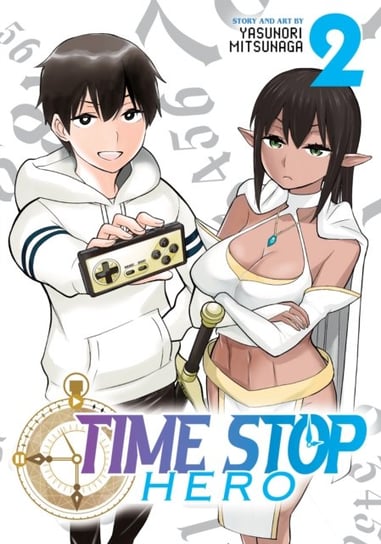 Time Stop Hero Vol. 2 Yasunori Mitsunaga