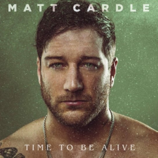 Time To Be Alive Cardle Matt