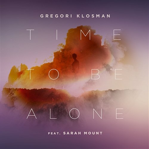 Time To Be Alone (feat. Sarah Mount) Gregori Klosman