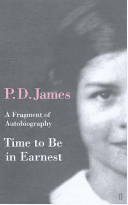 Time to Be in Earnest James P. D.