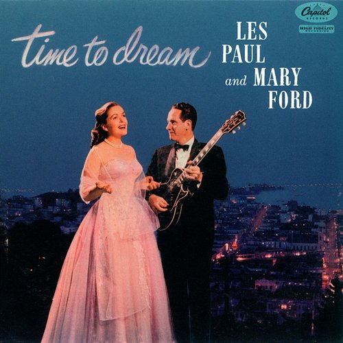 Time To Dream Les Paul, Mary Ford