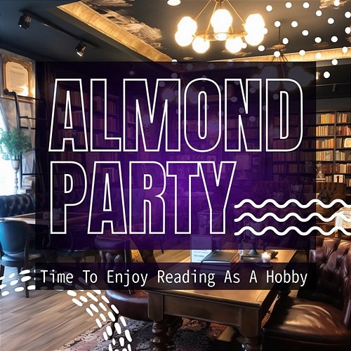 Time to Enjoy Reading as a Hobby Almond Party