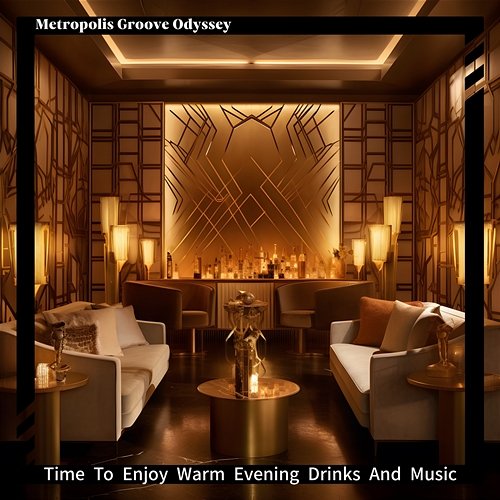 Time to Enjoy Warm Evening Drinks and Music Metropolis Groove Odyssey