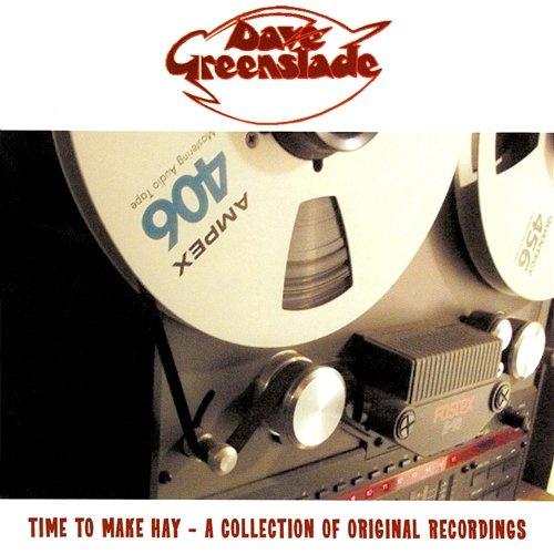 Time To Make Hay - A Collection Of Original Recordings Dave Greenslade