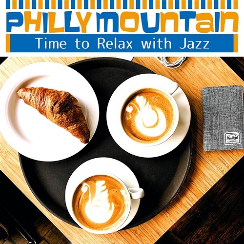 Time to Relax with Jazz Philly Mountain