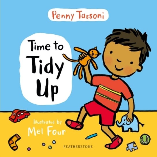 Time to Tidy Up. Share the art of tidying up with your little one Penny Tassoni