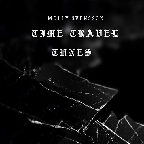 Time Travel Tunes Molly Svensson