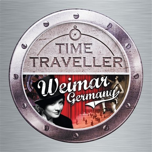 Time Traveller: Weimar Germany Various Artists