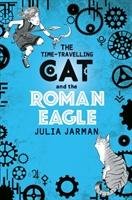 Time-Travelling Cat and the Roman Eagle Jarman Julia