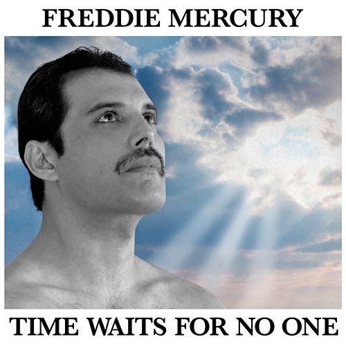 Time Waits For No One Freddie Mercury