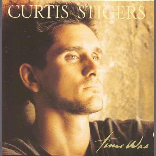 Time Was Curtis Stigers