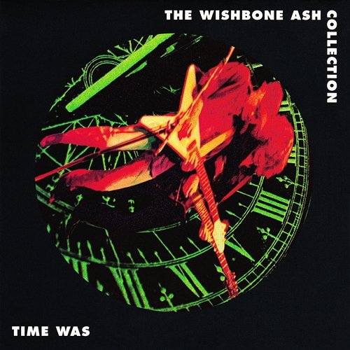 Time Was: The Wishbone Ash Collection Wishbone Ash