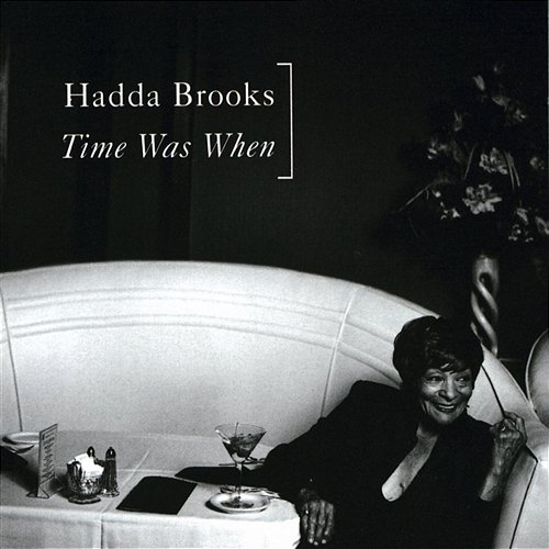 Time Was When Hadda Brooks