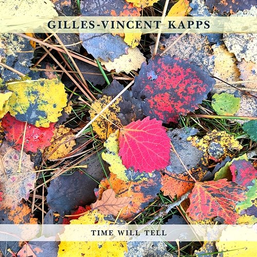 Time Will Tell Gilles-Vincent Kapps