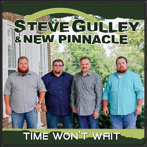 Time Won't Wait Steve Gulley & New Pinnacle