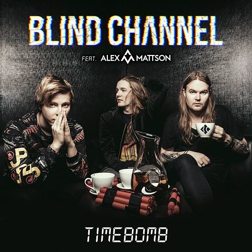 Timebomb Blind Channel feat. Alex Mattson