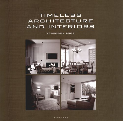 Timeless Architecture And Interiors: Yearbook 09: Yearbook 2009 Pauwels Wim