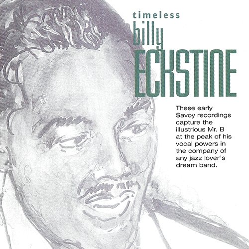 Timeless: Billy Eckstine Billy Eckstine
