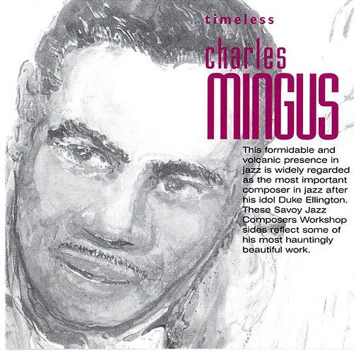 Timeless: Charles Mingus Charles Mingus