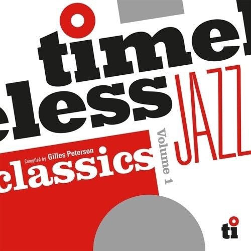 Timeless Jazz Classics Compiled By Gilles Peterson Various Artists