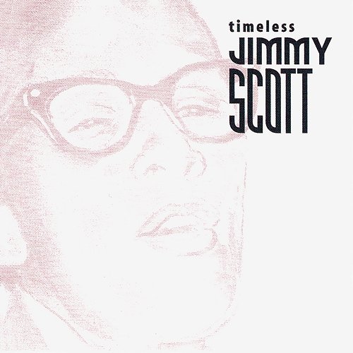 Timeless: Jimmy Scott Jimmy Scott