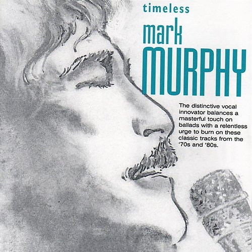Timeless: Mark Murphy Mark Murphy