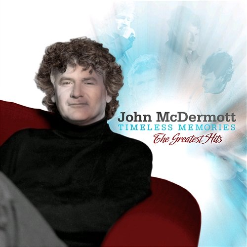 Timeless Memories: Greatest Hits John McDermott