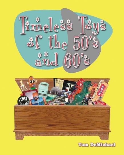 Timeless Toys of the 50s and 60s Demichael Tom