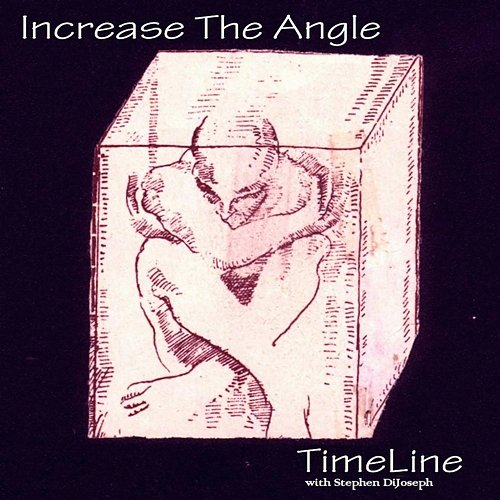 Timeline Increase The Angle feat. Stephen DiJoseph