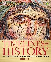 Timelines of History: The Ultimate Visual Guide to the Events That Shaped the World, 2nd Edition Dk